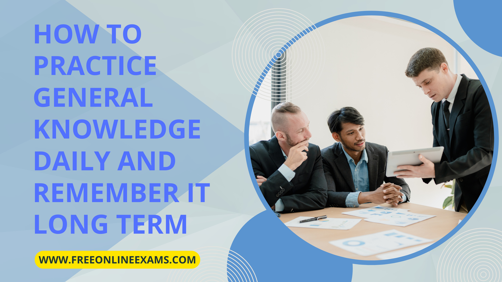 How to Practice General Knowledge Daily and Remember It Long Term