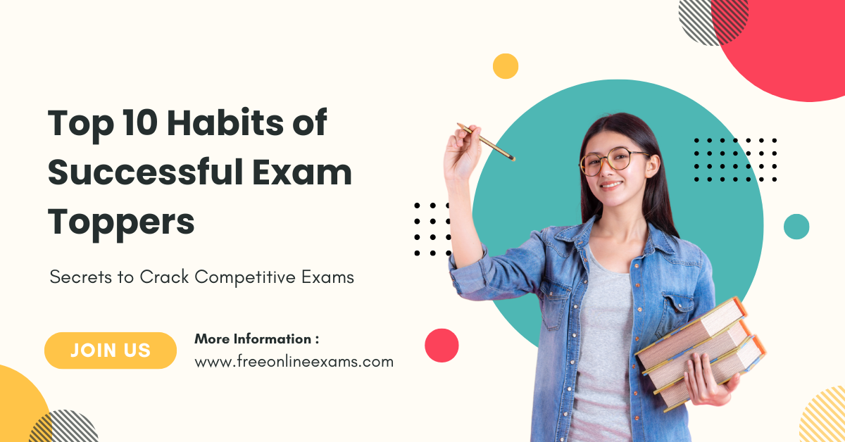 Top 10 Habits of Successful Exam Toppers – Secrets to Crack Competitive Exams
